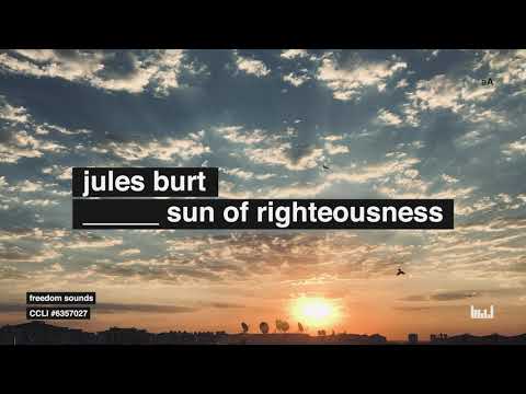 Sun of Righteousness (ft. Jules Burt) // Official Lyric Video