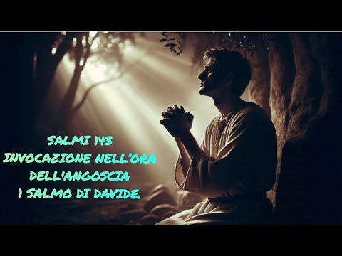 SALMO: 143 - Invocazione nell’ora dell'angoscia  -  Salmo di Davide. La Speranza nella Disperazione.
