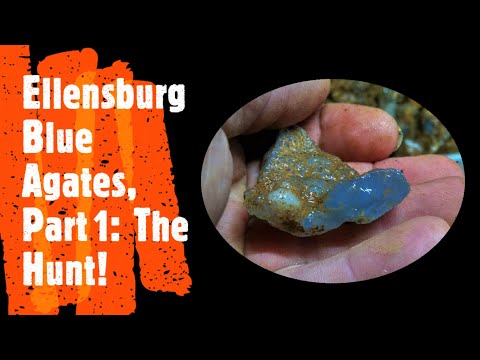 Ellensburg Blue Agates, Part 1: The Hunt! A short...