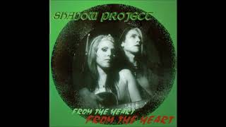 Shadow Project - From The Heart (Full Album)