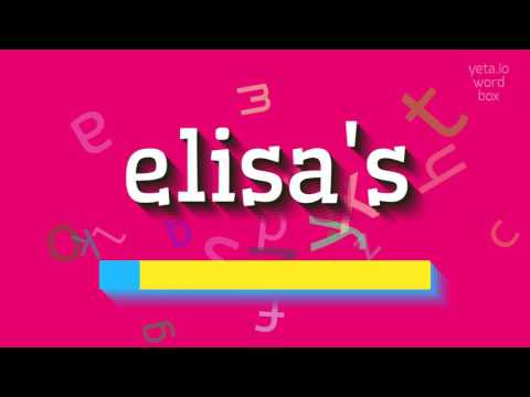 How to say "elisa's"! (High Quality Voices)