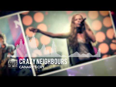 Crazy Neighbours - Canary's Cry
