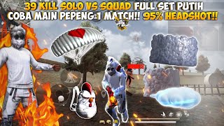 Download lagu 39 KILL SOLO VS SQUAD FULL SET PUTIH!! COBA MAIN PEPENG 1 MATCH 95% AUTO HEADSHOT!! mp3