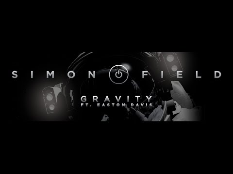 Simon Field - Gravity ft Easton Davis (Lyric video)