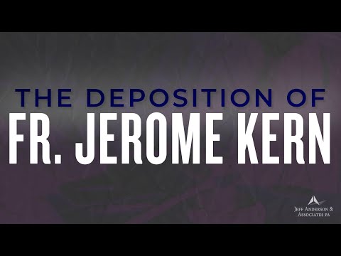 Deposition of Fr. Jerome Kern on Alleged Sexual Abuse of Multiple Minors