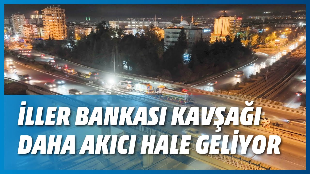 İLLER BANKASI KAVŞAĞI DAHA AKICI HALE GELİYOR