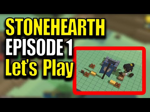 Let's Play Stonehearth - Stonehearth Episode 1
