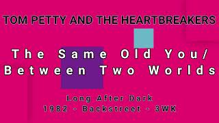 TOM PETTY AND THE HEARTBREAKERS-The Same Old You/Between Two Worlds (vinyl)