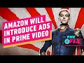 Amazon Prime Video To Introduce Ads In 2024 IGN The Fix Entertainment