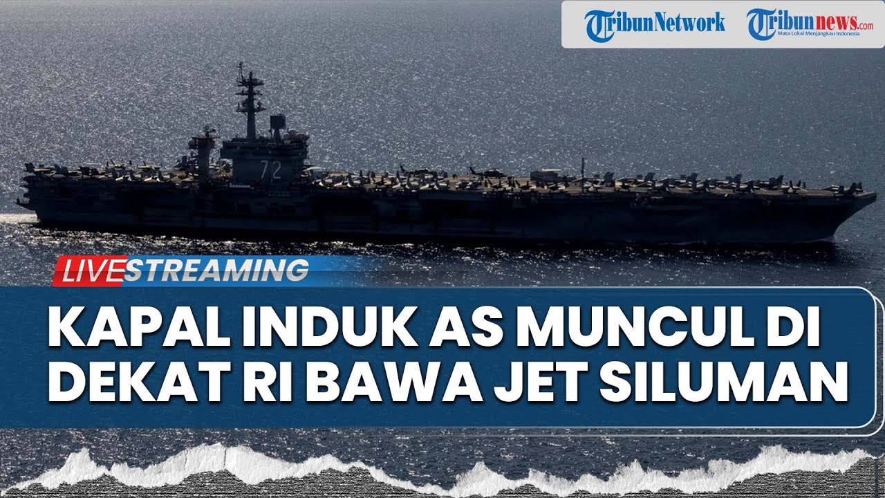 Kapal Induk AS Muncul di Dekat Indonesia Bawa Jet F-35C hingga Kapal Tanker Rusia Terbakar Diserang