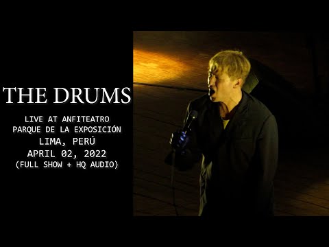 The Drums - Live at  Anfiteatro Parque de la Exposición, Lima, Perú 2022 - [Full Show + HQ Audio]