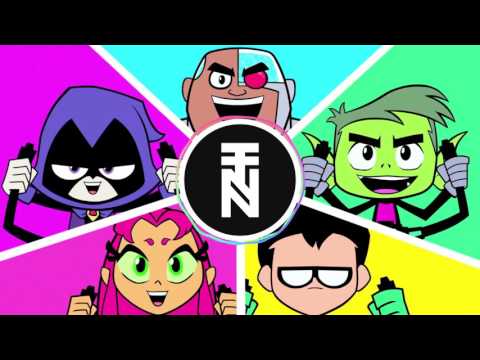 Teen Titans (TRAP REMIX)