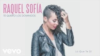 Raquel Sofía - Lo Que Te Di (Cover Audio)