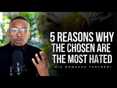 5 Reasons why the CHOSEN ONES are hated the most - Miz Mzwakhe Tancredi