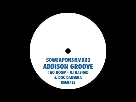 Addison Groove - I Go Boom (Doc Daneeka Remix)
