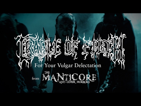 Cradle of Filth - For Your Vulgar Delectation - (from The Manticore and Other Horrors)