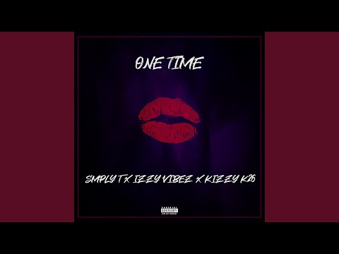 One Time (feat. Izzy Vibez & Kizzy K26)