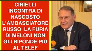 CIRIELLI INCONTRA DI NASCOSTO L'AMBASCIATORE RUSSO  LA FURIA DI MELONI NON GLI RIPONDE PIÙ AL TELEF