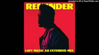 The Weeknd - Reminder (Loft Music XO Extended Mix)