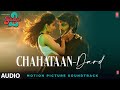 Chahtaan/Dard (Audio): Yaariyan 2 |  Divya,Yash,Meezaan,Pearl,Anaswara,Warina,Priya | Radhika,Vinay