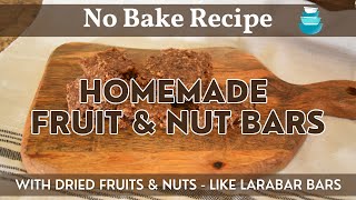 Homemade Fruit & Nut Bars - Quick & Easy! | Healthy Snack Recipe