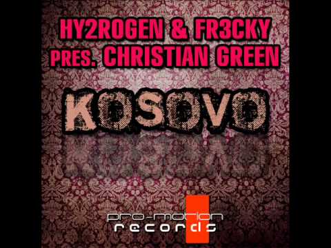 Hy2RoGeN & Fr3cky pres. Christian Green - Kosovo