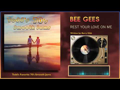 Bee Gees - "Rest Your Love on Me"