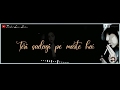 Mat Kar Itna Guroor Surat New Love Whatsapp Status Lyrics Feelings Whatsapp Status