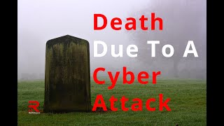 Cyber Attack Leads To A Death