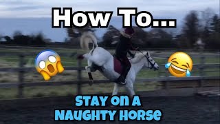 How to Stay on a Naughty Horse!