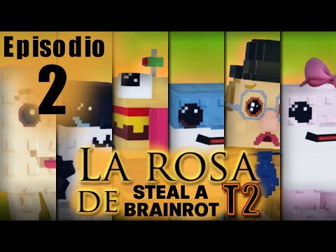 La Rosa de Steal a Brainrot ep.2 T2 YT