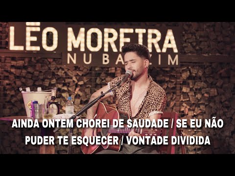 Léo Moreira - Ainda Ontem Chorei de Sdd/Se eu Não Puder te Esquecer/Vontade Dividida (EP Nu Barzim)