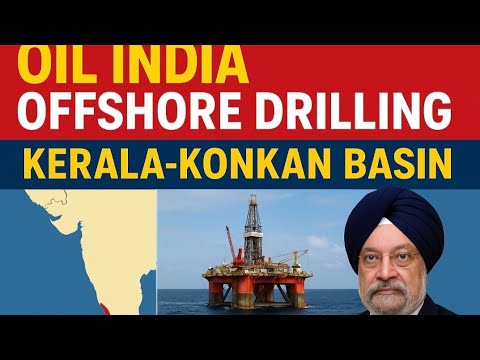 Oil India has spudded its first deep-water well in the Kerala-Konkan Basin. : Mr.Hardeep Puri