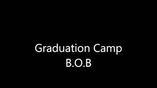 Graduation Camp B.O.B [Lyrics]