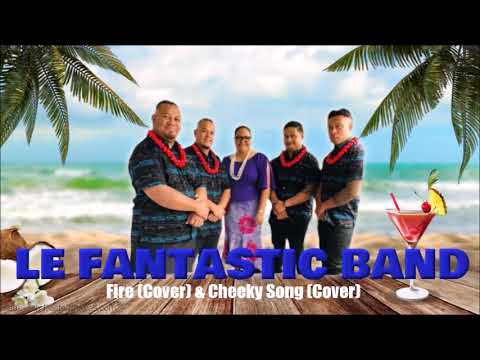 Le Fantastic Band - Fire (Cover) & The Cheeky Song (Cover)