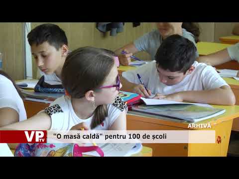 “O masă caldă” pentru 100 de școli