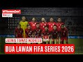 Dua Lawan Timnas Indonesia Di FIFA Series 2026 Sudah Terlihat