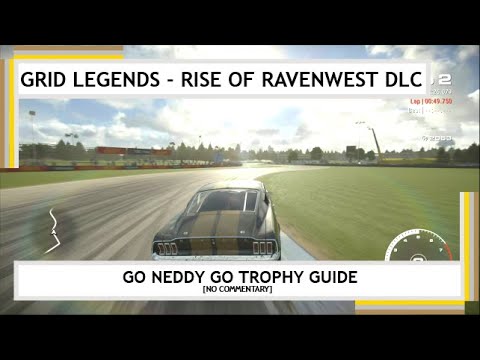 Grid Legends - Rise of Ravenwest DLC - Go Neddy Go! Achievement/Trophy Walkthough Guide