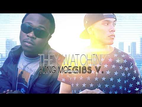 They Watchin' - King Moe ft GIBS V.™ (Audio)