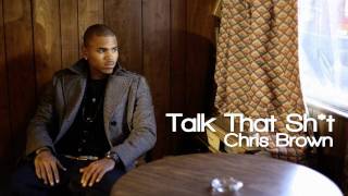 Talk That Shit - Chris Brown (Full Version)