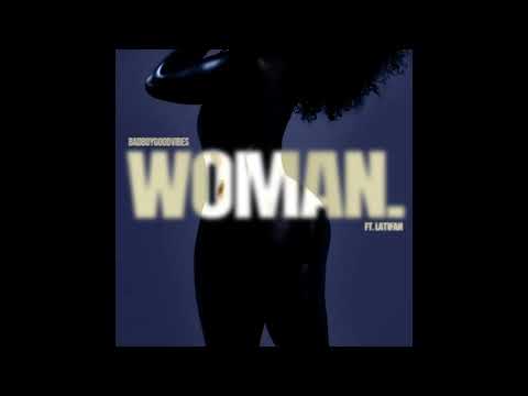 BADBOYGOODVIBES Ft. Latifah - Woman (Clean Version)