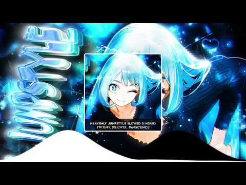 TWXNY, Sxilwix, INNXCENCE - HEAVENLY JUMPSTYLE