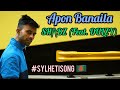 Shabz - Apon Banaila (আপন বানাইলা) (Feat. Dulzy) || Official Video || Sylheti Song 2020 🇧🇩