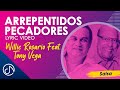 ARREPENTIDOS Pecadores 😖 - Willie Rosario Feat. Tony Vega [Lyric Video]