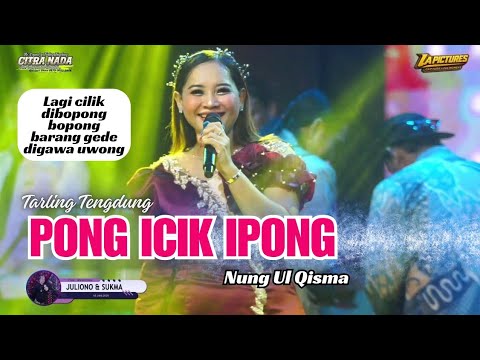 PONG ICIKIPONG VERSI TENGDUNG // CITRA NADA LIVE DESA PULOGADING // BULAKAMBA - BREBES