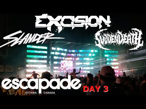 ESCAPADE DAY 3 Pt. 2 [CAN] - EXCISION, SLANDER, SVDDEN DEATH