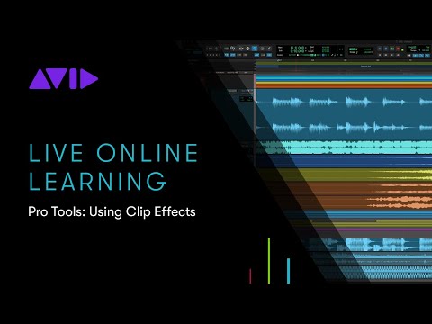 Live Online Learning: Pro Tools: Using Clip Effects