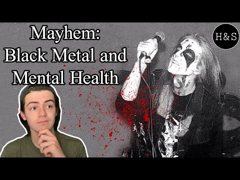 Mayhem: Black Metal and Mental Health