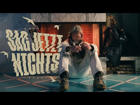 KAAS - SAG JETZT NICHTS (Official Video)