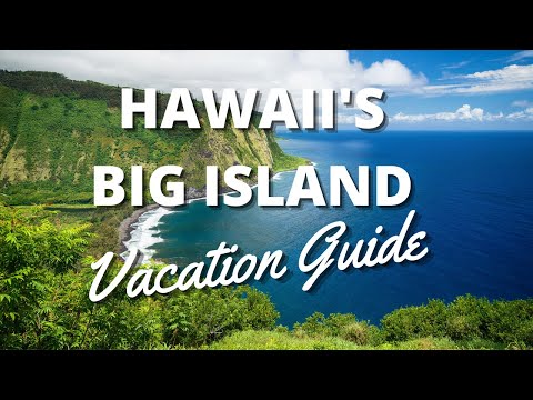 Hawaii's Big Island Vacation Travel Guide